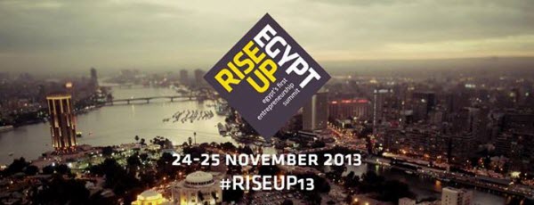Rise Up Egypt 2013 أول قمة لريادة الأعمال في مصر قمة ينظمها رواد الأعمال لرواد الأعمال Rise Up Egypt 2013 أول قمة لريادة الأعمال في مصر قمة ينظمها رواد الأعمال لرواد الأعمال