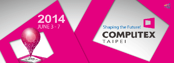 تقرير: أبرز ما جاء بمعرض Computex 2014 في يومه الأول تقرير: أبرز ما جاء بمعرض Computex 2014 في يومه الأول