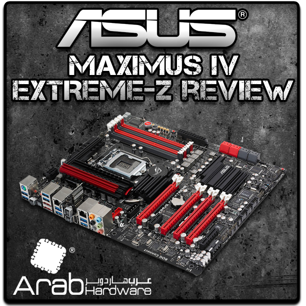 مراجعة اللوحة الأم Asus Maximus IV ExtremeZ Arabhardware