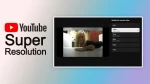 يوتيوب يطلق Super Resolution | تحسين جودة الفيديو بالذكاء الاصطناعي