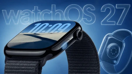 آبل تستعد لإطلاق تحديث watchOS 27 | إليك أبرز المميزات القادمة