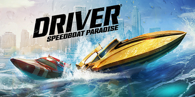 حمل لعبة السباقات Driver Speedboat Paradise من ubisoft للهواتف الذكية