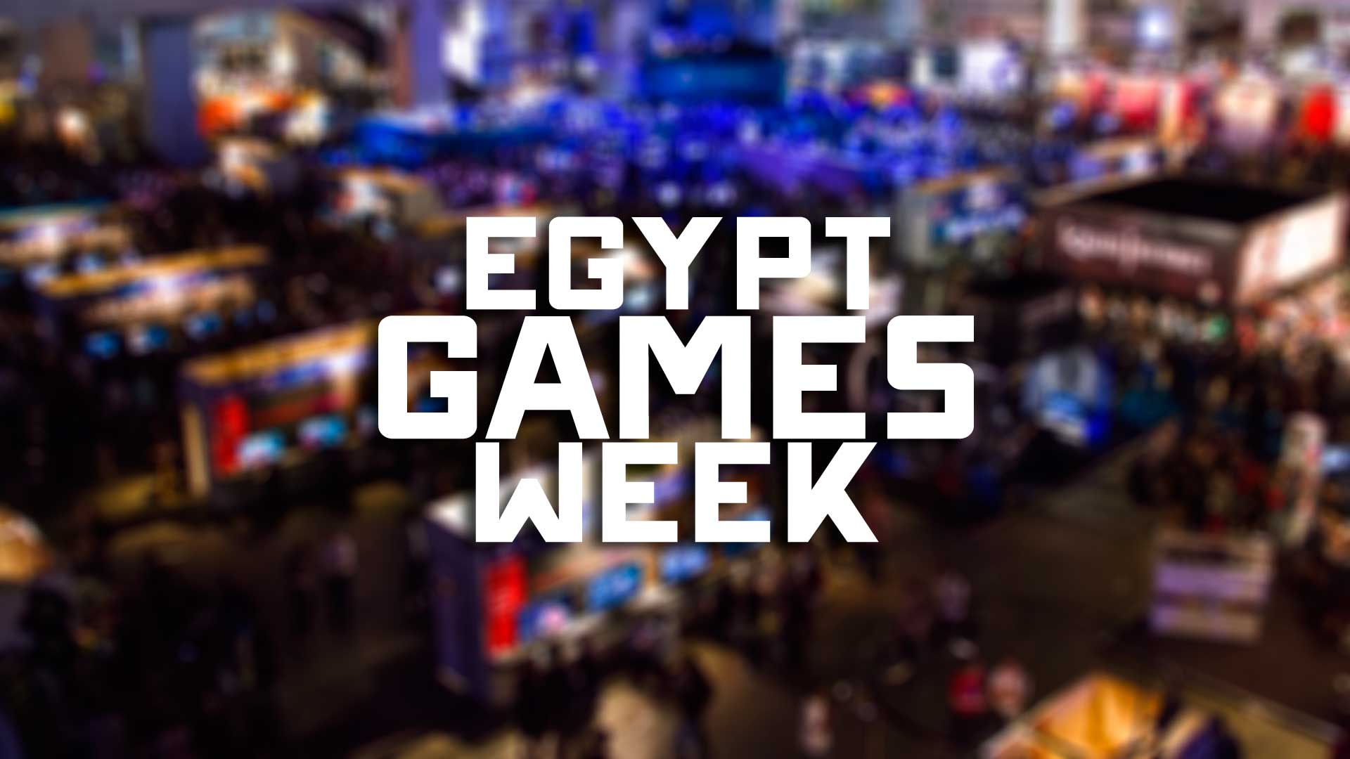 تقرير عن الحدث الأضخم للاعبين المصريين EGYPT GAMES WEEK