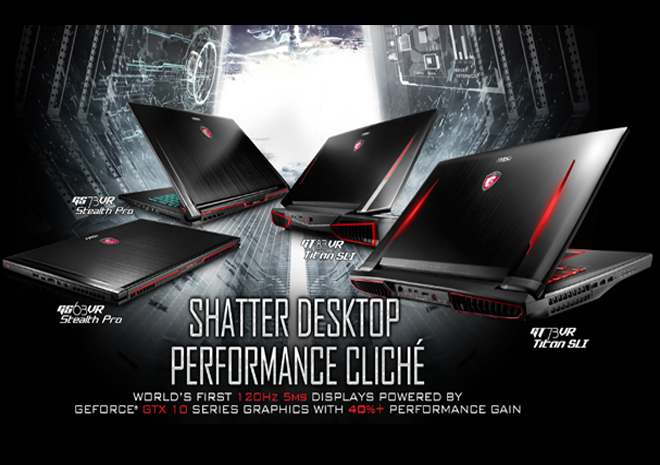 تعرف على الفروقات بين أجهزة MSI المحمولة القادمة ببطاقات GEFORCE GTX 10