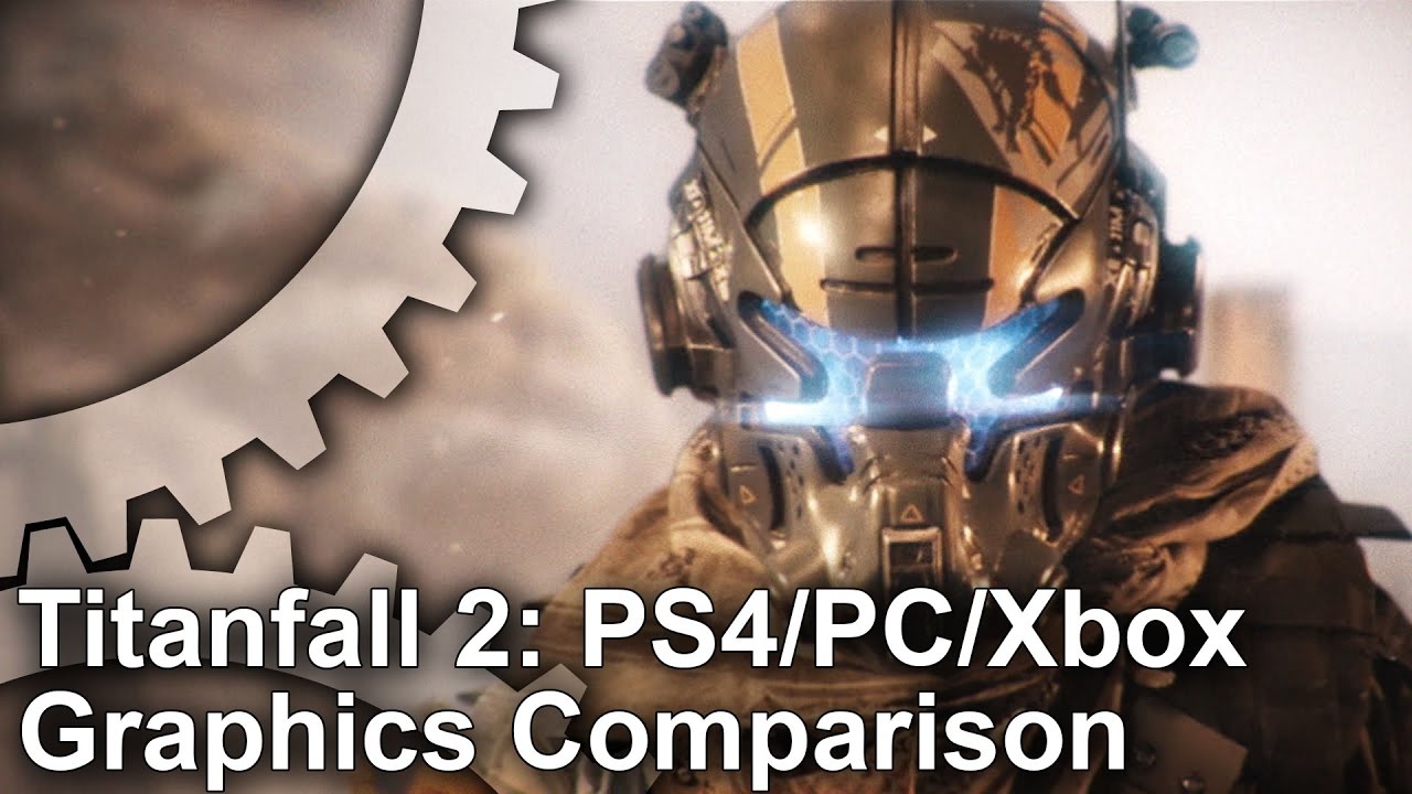مقارنة جرافكس لعبة Titanfall 2 على كلاً من البليستيشن 4، الاكس بوكس ون، و الحاسب الشخصي (Pc)