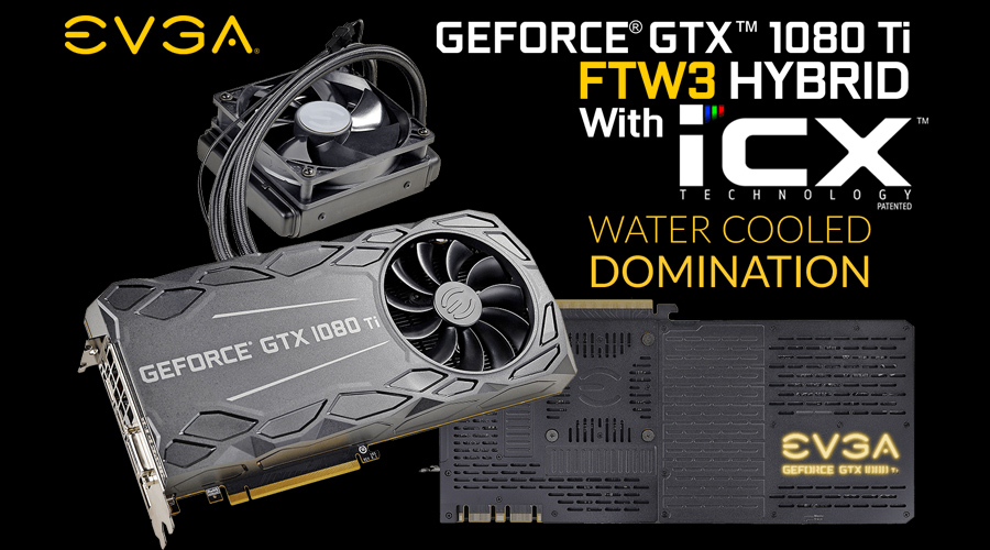 بطاقة EVGA GTX 1080 Ti FTW3 HYBRID تصل للأسواق بسعر 850 دولار