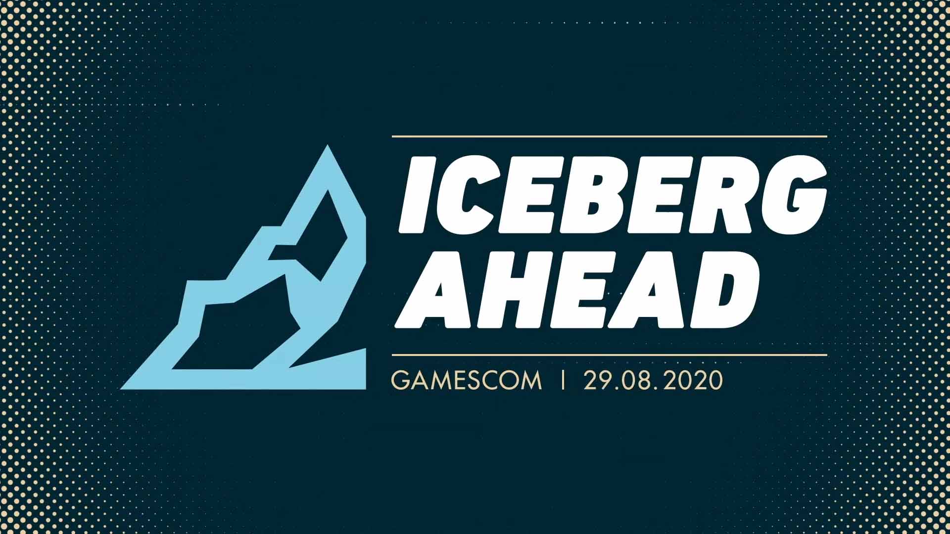 إليك كل ما جاء في بث Iceberg Ahead ضمن معرض Gamescom 2020.