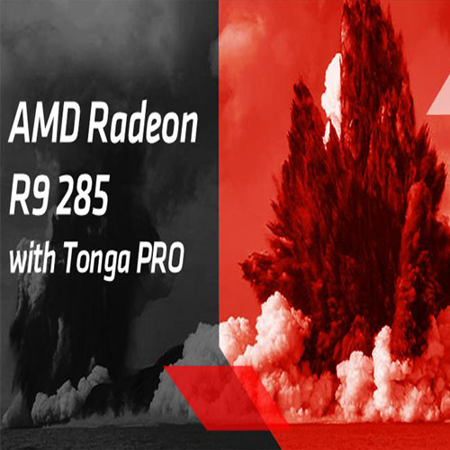 معلومات شبه مؤكده عن قدوم بطاقة AMD R9 285 بإستخدام نواة Tonga في شهر سبتمبر