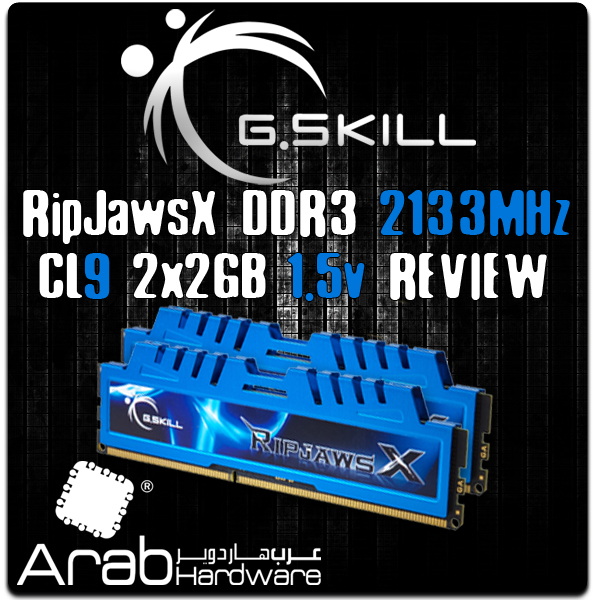 مراجعة طقم الذواكر G.Skill RipJawsX 2133MHz DDR3 2x2GB CL9